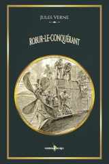 Robur le conquérant: - Edition illustrée par 45 gravures (French Edition) cover image
