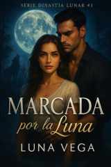 Marcada por la Luna: Serie Dinastía Lunar #1 (Spanish Edition) cover image