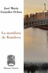 La metáfora de Kundera (Spanish Edition) cover image
