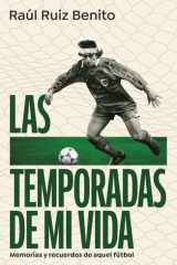 Las temporadas de mi vida: memoria y recuerdos de aquel fútbol cover image