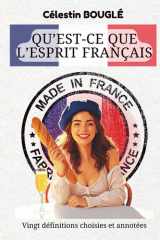 Qu’est-ce que l’esprit français: Vingt définitions choisies et annotées (French Edition) cover image