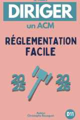 DIRIGER UN ACM - RÉGLEMENTATION FACILE 2025-2026: Guide pratique | Accueils Collectifs de Mineurs | Obligations légales | Sécurité | Hygiène | ... Responsabilités du directeur (French Edition) cover image