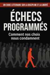 Échecs programmés - Comment nos choix nous condamnent cover image