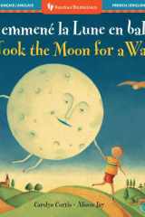I Took the Moon for a Walk (Bilingual French and English) cover image