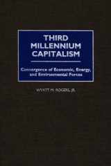 Third millennium capitalism: convergence of economic, energy, and environmental forces cover image