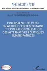 L’inexistence de l’État en Afrique contemporaine et l’opérationnalisation des alternatives politiques émancipatrices (French Edition) cover image