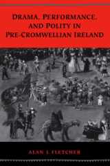 Drama, performance, and polity in pre-Cromwellian Ireland cover image