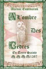 À l'Ombre des Cèdres 1287: En Terre Sainte (French Edition) cover image