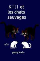K i l i et les c h a t s s a u v a g e s: N° 12 (''Les Kili'') (French Edition) cover image