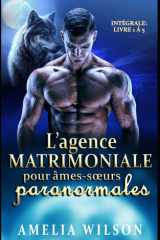 L'agence matrimoniale pour âmes-soeurs paranormales intégrale: livre 1 à 5 cover image