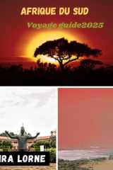 AFRIQUE DU SUD Voyage guide2025: Voyages sauvages, routes côtières, âme urbaine et rêves de safari à travers la nation arc-en-ciel (French Edition) cover image