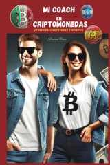 MI COACH EN CRIPTOMONEDAS: APRENDER, COMPRENDER E INVERTIR (Spanish Edition) cover image