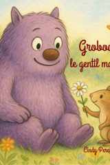 Grobouh, le gentil monstre: Une histoire illustrée pour apprendre à regarder avec le cœur (French Edition) cover image