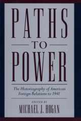 Paths to power: the historiography of American foreign relations to 1941 cover image