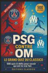 PSG contre OM – Le Grand Quiz du Classico: 500 quiz & défis pour savoir qui est le vrai fan cover image