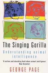 The singing gorilla: understanding animal intelligence cover image