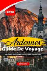 ARDENNES GUIDE DE VOYAGE 2026: Explorez les randonnées pittoresques, les châteaux historiques et les villages chaleureux qui vous attendent (French Edition) cover image