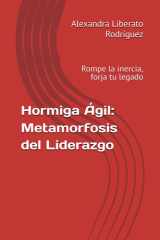 Hormiga Ágil - Metamorfosis del Liderazgo: Rompe la inercia, forja tu legado cover image