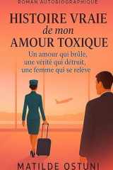 Histoire vraie de mon amour toxique (French Edition) cover image