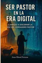 Ser pastor en la era digital - El llamado a discernir la voz del verdadero Pastor en medio de falsos maestros y distracciones modernas cover image