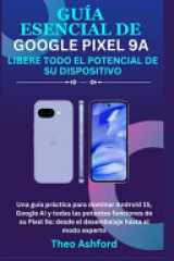 Guía esencial de Google Pixel 9a - Libere todo el potencial de su dispositivo cover image