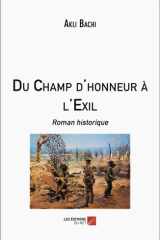 Du Champ d'honneur à l'Exil Roman historique cover image