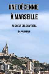 Une décennie à Marseille: Au cœur des quartiers (French Edition) cover image