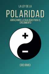 La Ley de la Polaridad - Abrazando la Dualidad para el Crecimiento cover image