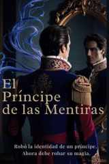 El Príncipe de las Mentiras - Robó una identidad. Ahora, debe robar su magia. cover image