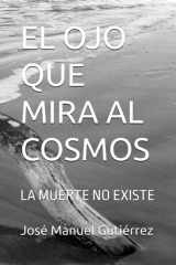 El Ojo Que Mira Al Cosmos - La Muerte No Existe cover image