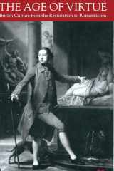The age of virtue : British culture from the Restoration to Romanticism cover image