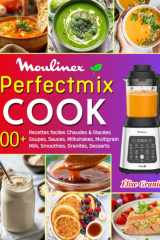 Perfectmix Cook - 220+ Recettes faciles Chaudes & Glacées - Soupes, Sauces, Milkshakes, Multigrain Milk, Smoothies, Granités, Desserts et plus... avec Conseils & Nutrition. cover image