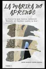 La Marika No Aprende - Tomo 1: La historia que nunca comenzó cover image