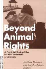 Beyond animal rights: a feminist caring ethic for the treatment of animals cover image