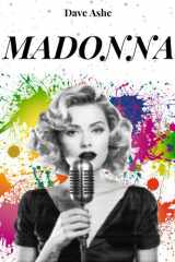Madonna - EL ROSTRO DE UNA ÉPOCA: La vida, carrera y éxito de Madonna, una diva atemporal cover image