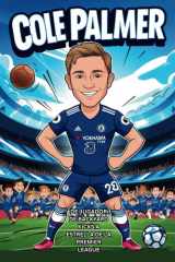 Biografía de Cole Palmer - De jugador de patio a estrella de la Premier League: una historia de fútbol real para niños que aman el fútbol, los héroes y los grandes sueños. cover image