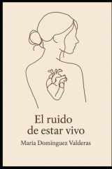 El ruido de estar vivo. - Lo que nunca dije en voz alta. cover image