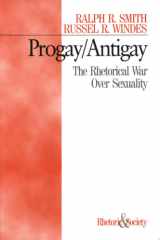 Progay/antigay: the rhetorical war over sexuality cover image