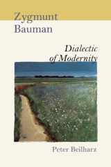 Zygmunt Bauman: dialectic of modernity cover image