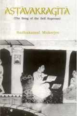 Aṣṭāvakragītā: = (The song of the self supreme) : the classical text of Ātmādvaita cover image