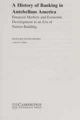 A history of banking in antebellum America: financial markets and economic development in an era of nation-building cover image