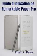 Guide d'utilisation de Remarkable Paper Pro pour les débutants: Instructions étape par étape pour maîtriser la configuration, l'écriture, la lecture, ... dans le cloud et les fonctionnalités cachées cover image