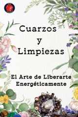 Cuarzos y Limpiezas El Arte de Liberarte Energéticamente cover image