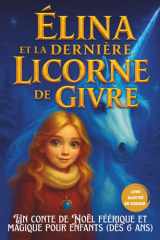 Elina et la Dernière Licorne de Givre: Un conte de Noël féérique et magique pour enfants (dès 6 ans) (French Edition) cover image