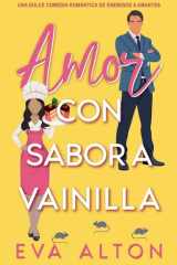 Amor con Sabor a Vainilla - una dulce comedia romántica de enemigos a amantes cover image