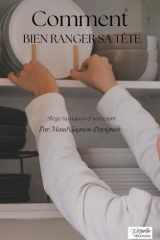 Comment bien ranger sa tête: Allège ta maison et ton esprit cover image