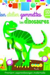 Les dinosaures - Mon atelier gommettes: Premiers apprentissages maternelle cover image