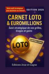 CARNET LOTO & EUROMILLIONS: Suivi stratégique de vos grilles, tirages et gains - édition 2025 (French Edition) cover image