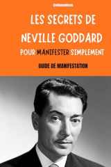 Les secrets de Neville Goddard pour manifester simplement: La loi de l’assomption expliquée clairement pour transformer ta réalité cover image