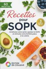 Recettes pour SOPK: Des recettes équilibrées rapides de cuisine pour la fertilité, perdre du poids facilement, améliorer sa santé, soulager le SOPK, et enfin tomber enceinte (French Edition) cover image